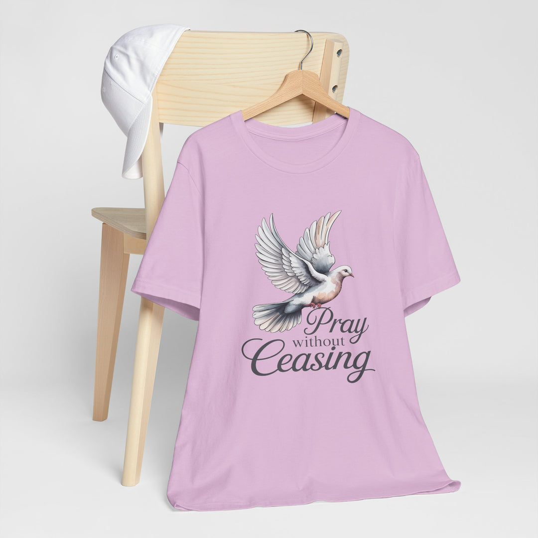 Pray Without Ceasing T-Shirt, Spiritual Tee for Faithful Wear, Inspirational Gift for Christians, Religious Apparel, Everyday Comfort