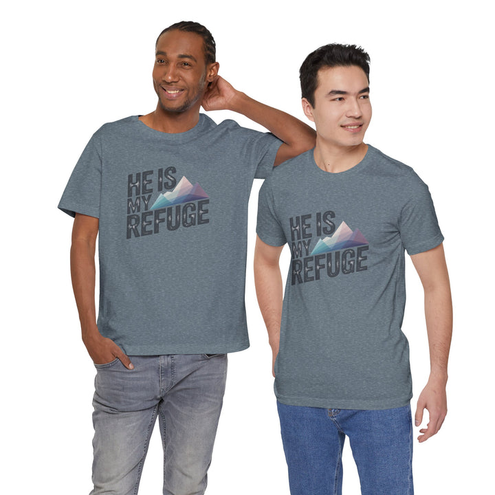 Inspirational Graphic Tee | He Is My Refuge | Christian T-Shirt, Casual Wear, Gift for Him, Faith-Based Apparel, Summer Style