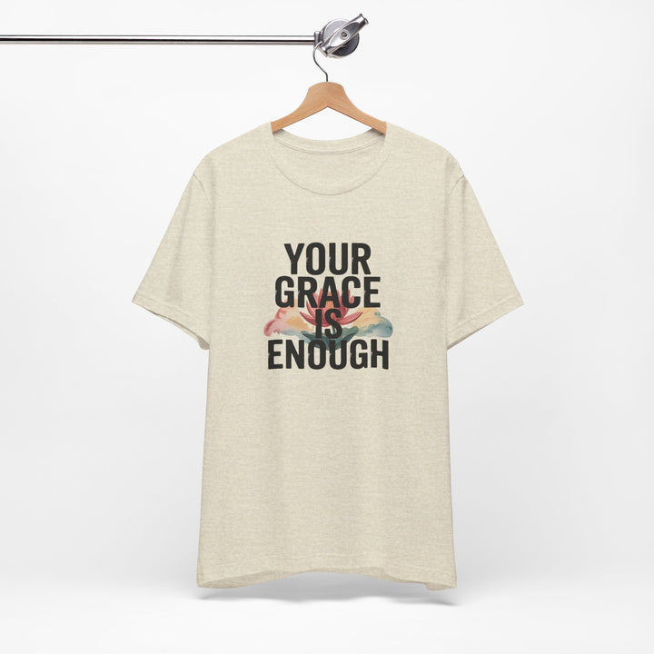 Inspirational Short Sleeve Tee - Your Grace is Enough, Motivational Shirt, Faith-Based Apparel, Comfort Tee, Everyday Wear
