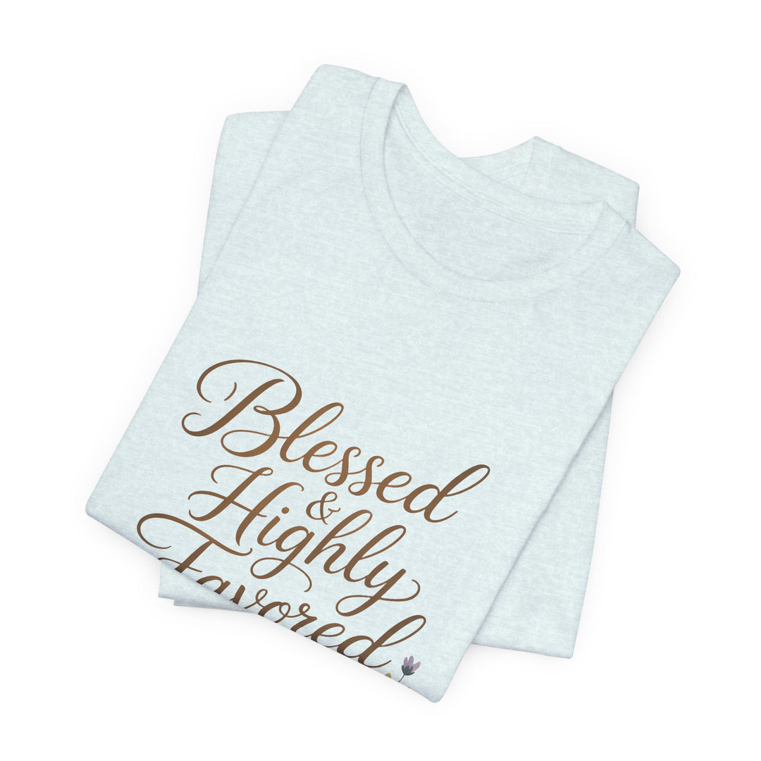 Floral Blessings Tee - Blessed Highly Favored, Inspirational T-Shirt, Gift for Her, Christian Apparel, Faith-Based Fashion