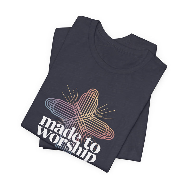 Made to Worship Unisex Tee, Inspirational T-Shirt, Faith Apparel, Christian Gift, Church Wear, Casual Outfit