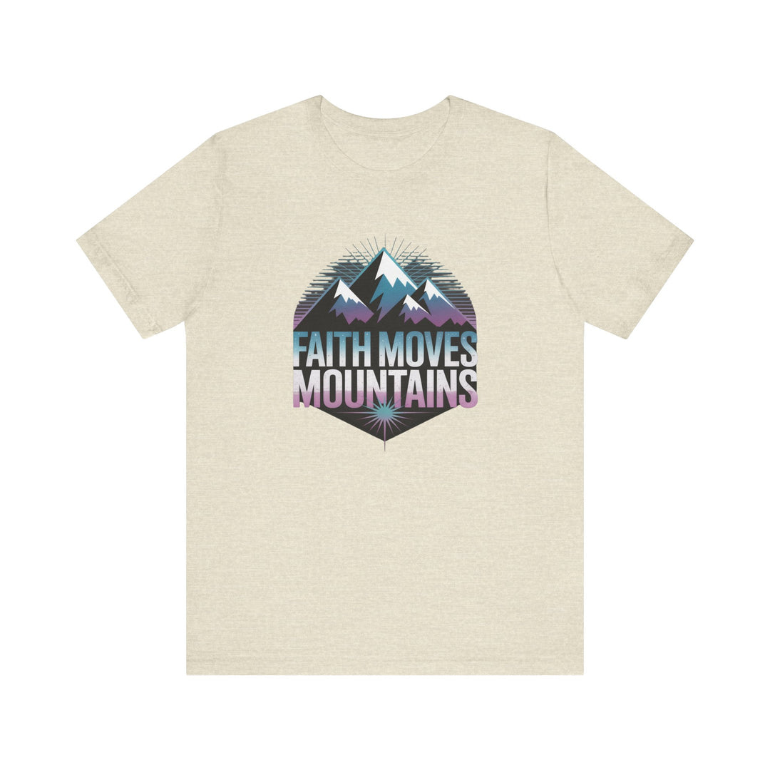 Faith Moves Mountains - Unisex Short Sleeve Tee, Motivational Shirt, Inspirational Gift, Adventurer Tee, Outdoor Apparel
