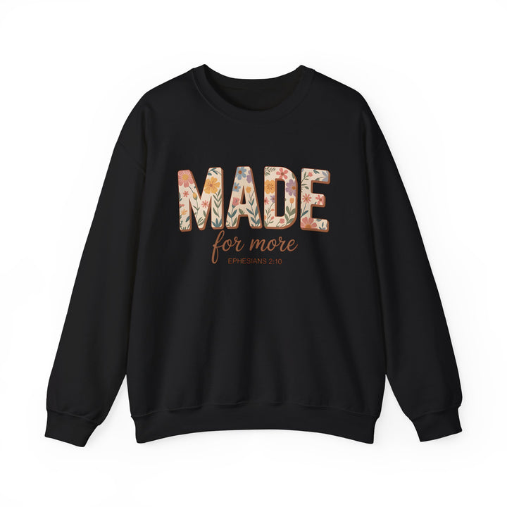 Inspirational Crewneck Sweatshirt, Made for More Gift, Cozy Sweatshirt, Motivational Apparel, Christian Sweatshirt, Unisex Casual Wear