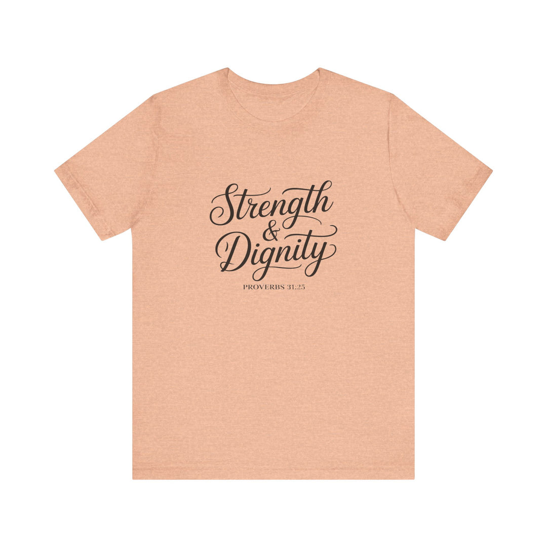 Strength & Dignity – Proverbs 31:25 Christian Women’s Shirt