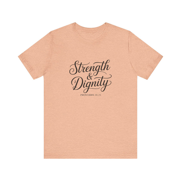 Strength & Dignity – Proverbs 31:25 Christian Women’s Shirt