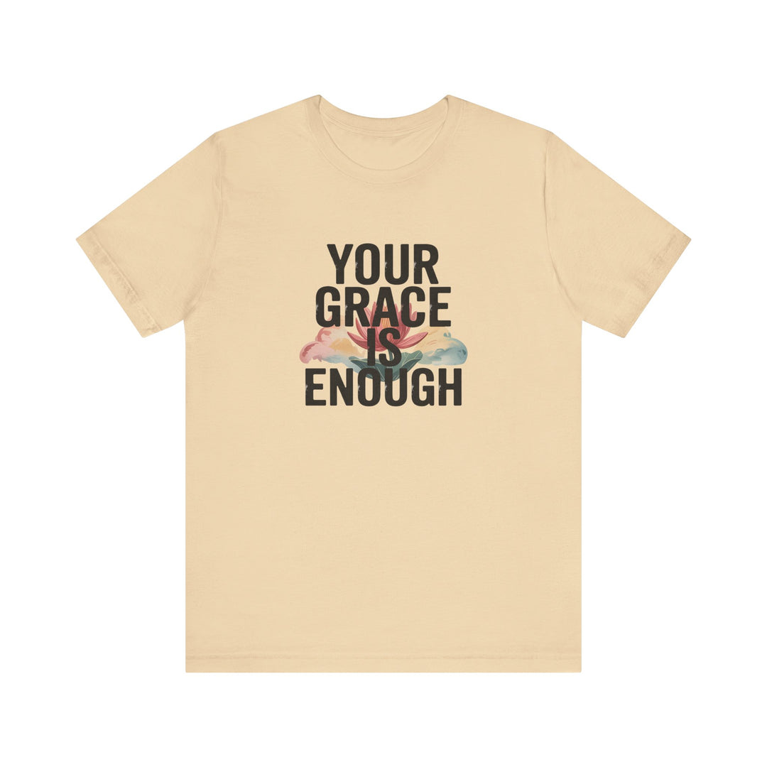 Inspirational Short Sleeve Tee - Your Grace is Enough, Motivational Shirt, Faith-Based Apparel, Comfort Tee, Everyday Wear