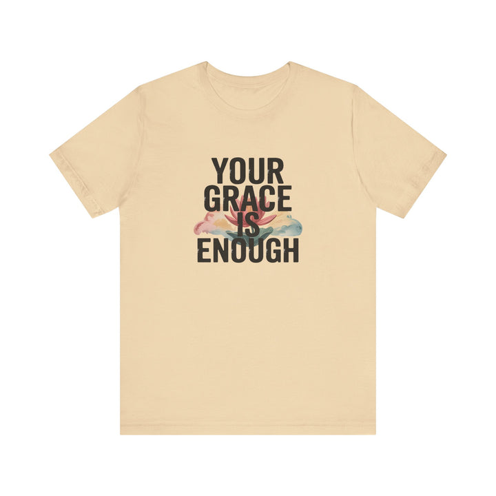 Inspirational Short Sleeve Tee - Your Grace is Enough, Motivational Shirt, Faith-Based Apparel, Comfort Tee, Everyday Wear