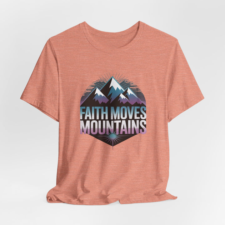 Faith Moves Mountains - Unisex Short Sleeve Tee, Motivational Shirt, Inspirational Gift, Adventurer Tee, Outdoor Apparel