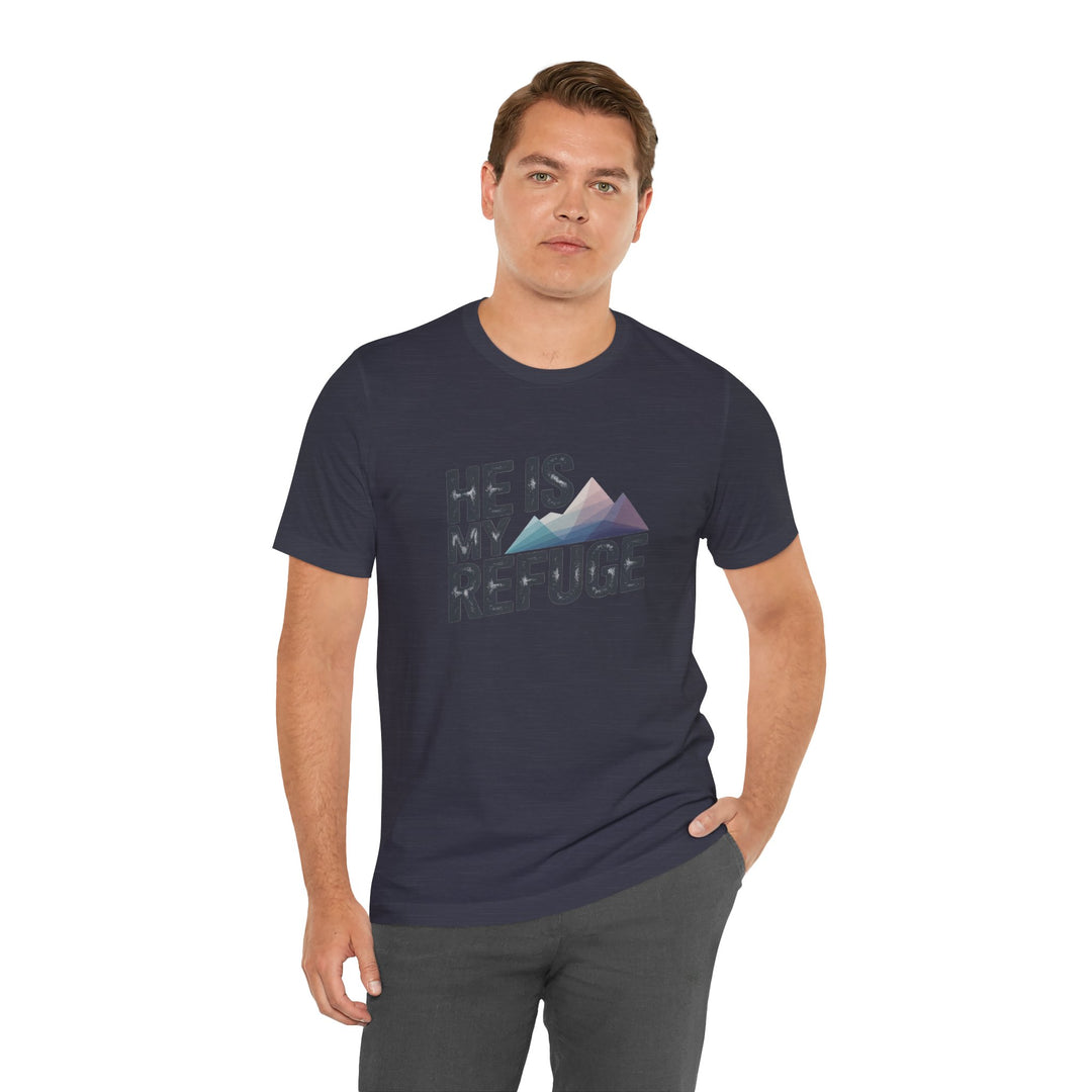 Inspirational Graphic Tee | He Is My Refuge | Christian T-Shirt, Casual Wear, Gift for Him, Faith-Based Apparel, Summer Style