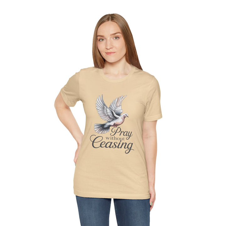Pray Without Ceasing T-Shirt, Spiritual Tee for Faithful Wear, Inspirational Gift for Christians, Religious Apparel, Everyday Comfort