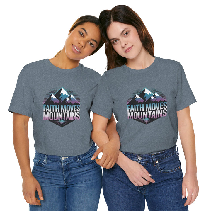 Faith Moves Mountains - Unisex Short Sleeve Tee, Motivational Shirt, Inspirational Gift, Adventurer Tee, Outdoor Apparel