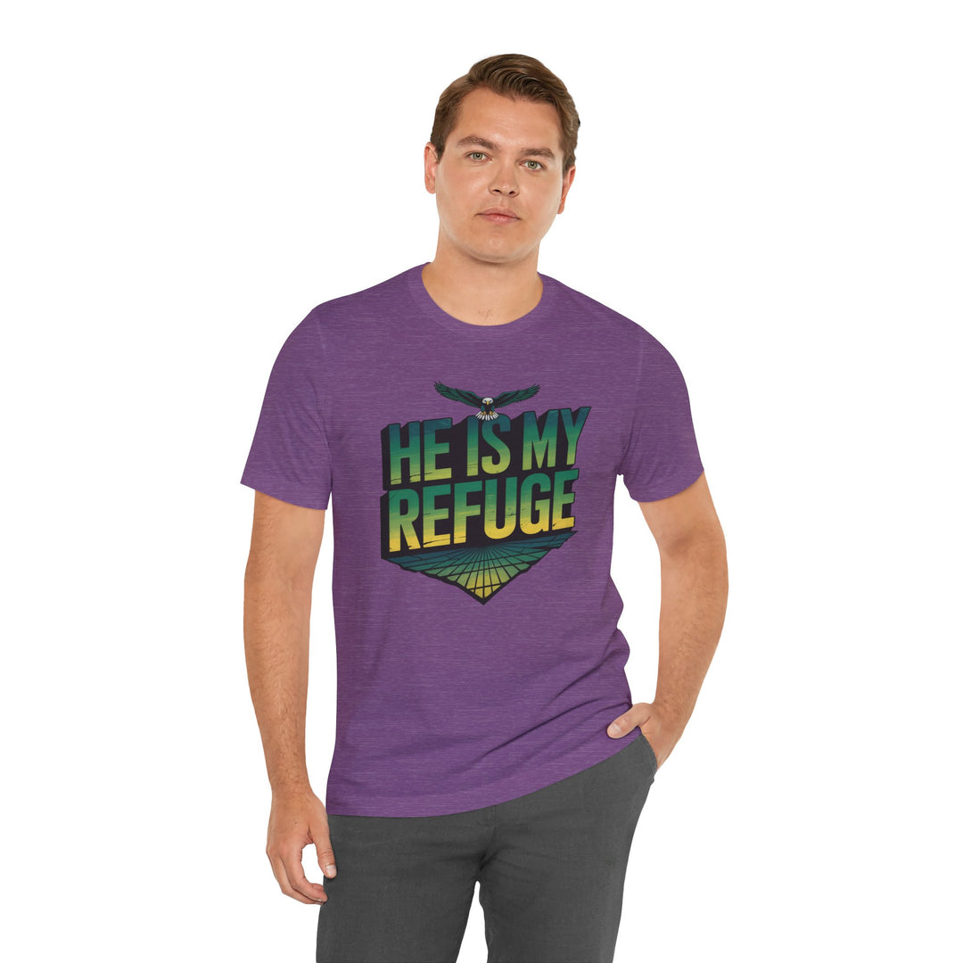 He Is My Refuge, Inspirational Graphic Tee for Faith-Driven Souls, Casual Wear, Unisex Shirt for Everyday, Gift for Believers, Uplifting Message Tee