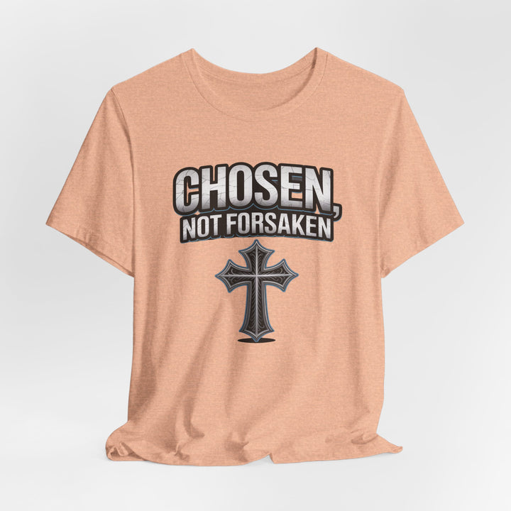 Unisex Inspirational Christian Tee - Chosen Not Forsaken, Faith-Based Shirt, Religious Apparel, Gift for Believers, Unique Faith T-Shirt