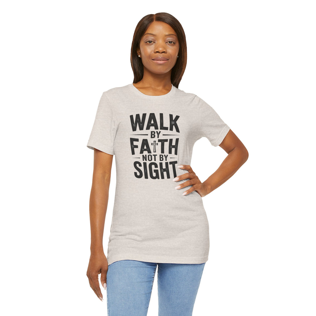 Walk by Faith, Not by Sight – 2 Corinthians 5:7 Christian Shirt