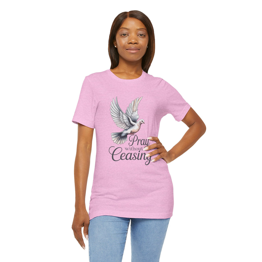 Pray Without Ceasing T-Shirt, Spiritual Tee for Faithful Wear, Inspirational Gift for Christians, Religious Apparel, Everyday Comfort