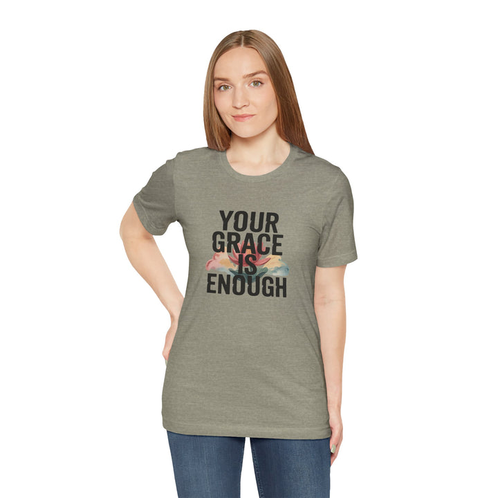 Inspirational Short Sleeve Tee - Your Grace is Enough, Motivational Shirt, Faith-Based Apparel, Comfort Tee, Everyday Wear