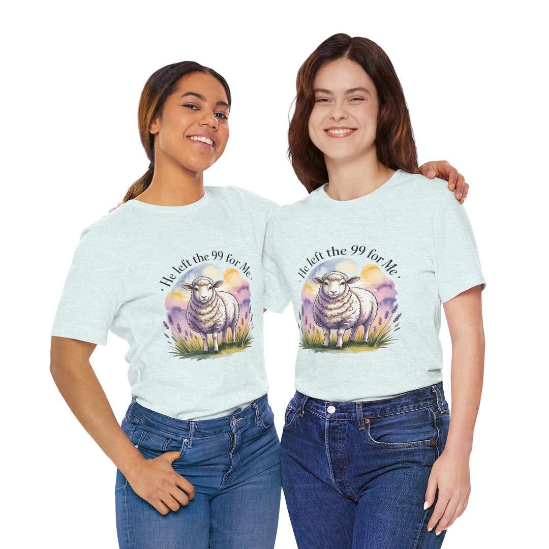 He Left the 99 for Me – Christian Lost Sheep Shirt