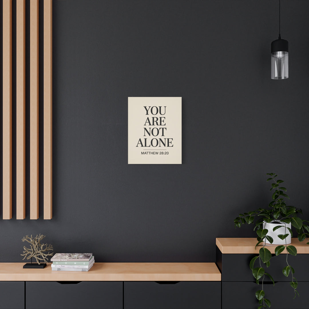Canvas Print - You Are Not Alone - Matthew 28:20