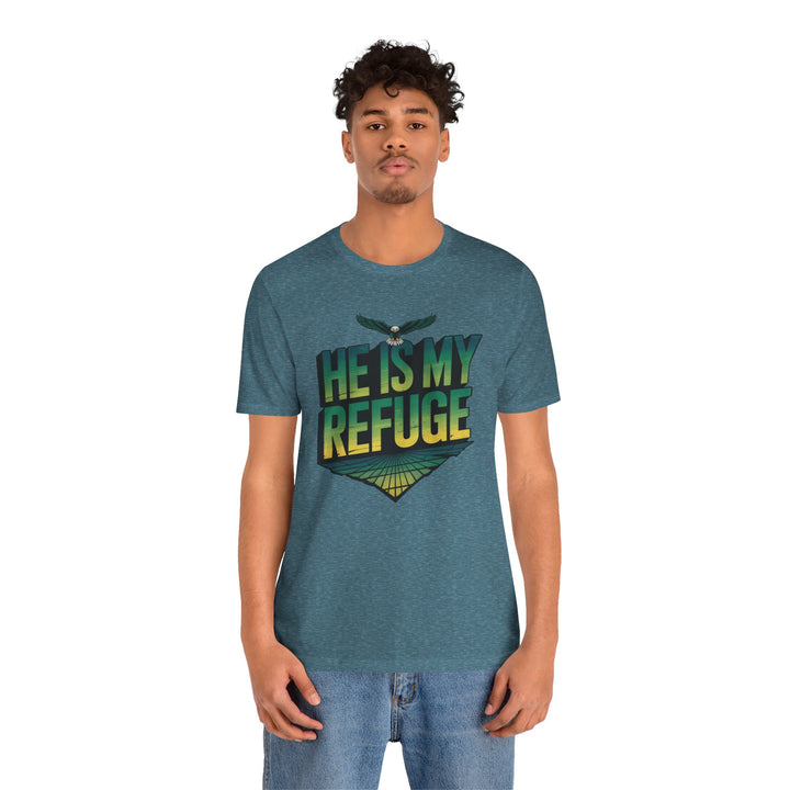 He Is My Refuge, Inspirational Graphic Tee for Faith-Driven Souls, Casual Wear, Unisex Shirt for Everyday, Gift for Believers, Uplifting Message Tee