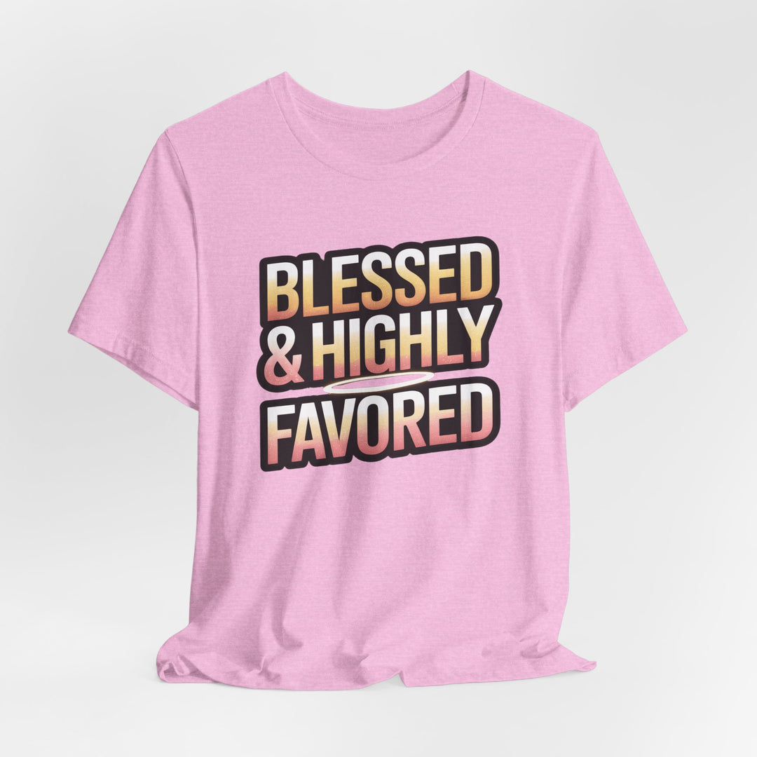 Blessed & Highly Favored Unisex Tee, Inspirational Shirt, Faith-Based Apparel, Casual Wear, Gift for Believers, Everyday Comfort