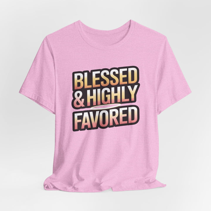 Blessed & Highly Favored Unisex Tee, Inspirational Shirt, Faith-Based Apparel, Casual Wear, Gift for Believers, Everyday Comfort