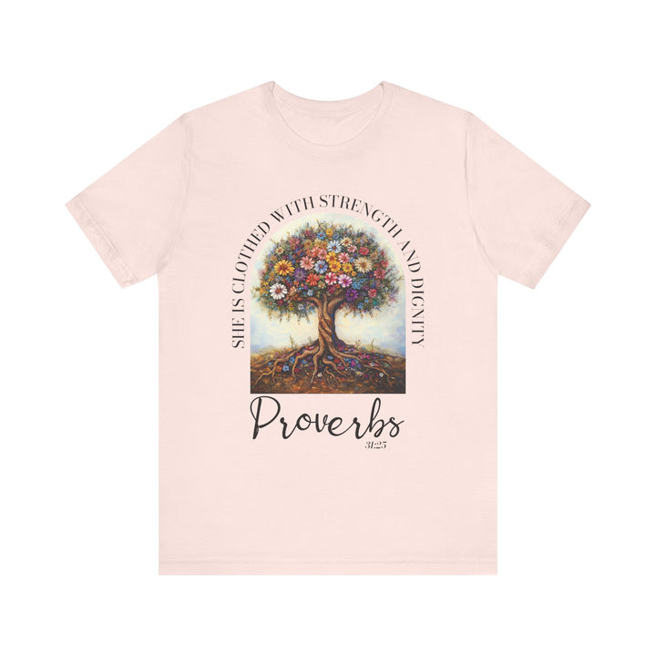 Faith Tee - She Is Clothed with Strength and Dignity - Proverbs 31:25