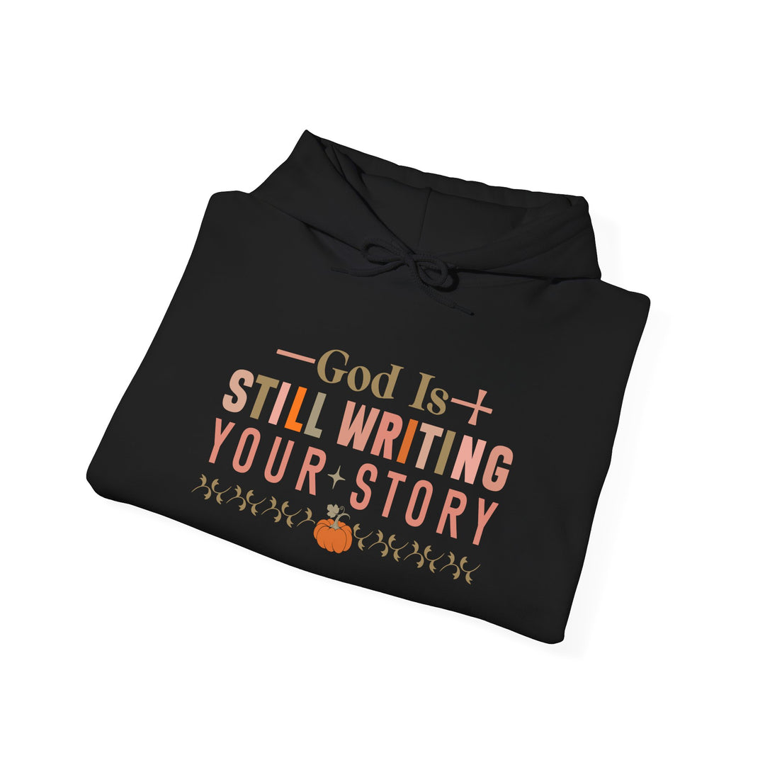 Faith-filled Hoodie - God is Still Writing Your Story