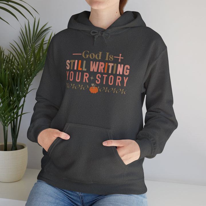 Faith-filled Hoodie - God is Still Writing Your Story