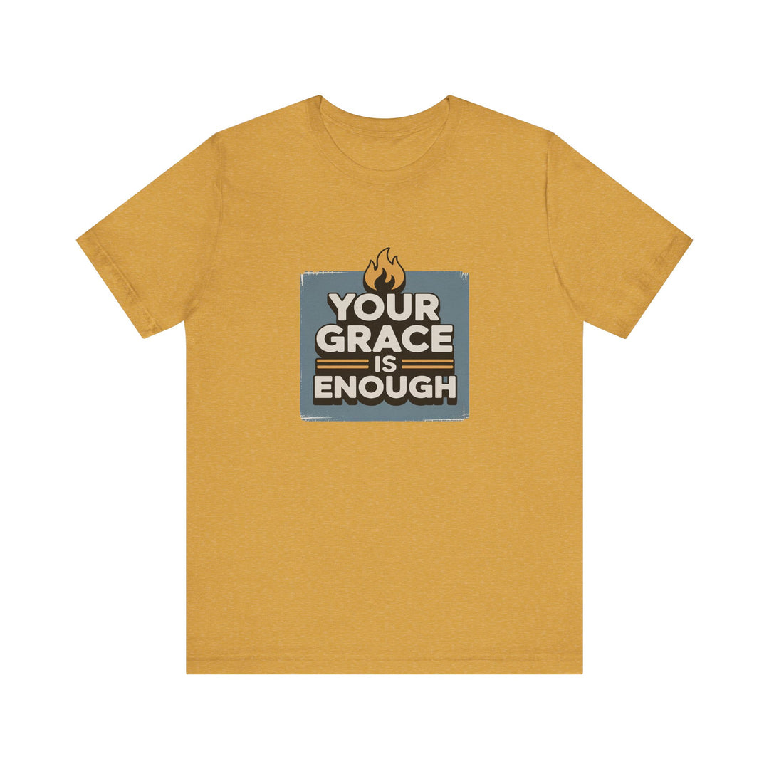 Your Grace Is Enough T-Shirt | Unisex Inspirational Tee | Faith Apparel | Christian Gift | Everyday Wear