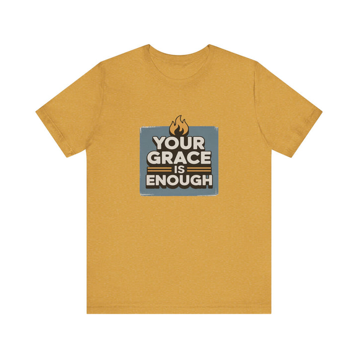 Your Grace Is Enough T-Shirt | Unisex Inspirational Tee | Faith Apparel | Christian Gift | Everyday Wear