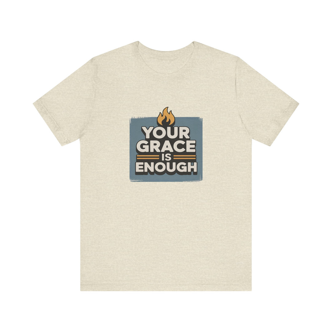 Your Grace Is Enough T-Shirt | Unisex Inspirational Tee | Faith Apparel | Christian Gift | Everyday Wear