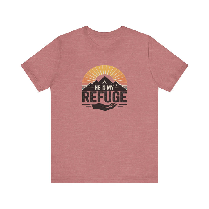 He Is My Refuge, Mountain Sunset Graphic Tee, Inspirational T-Shirt, Unisex Comfort Wear, Casual Outfit, Perfect Gift for Nature Lovers