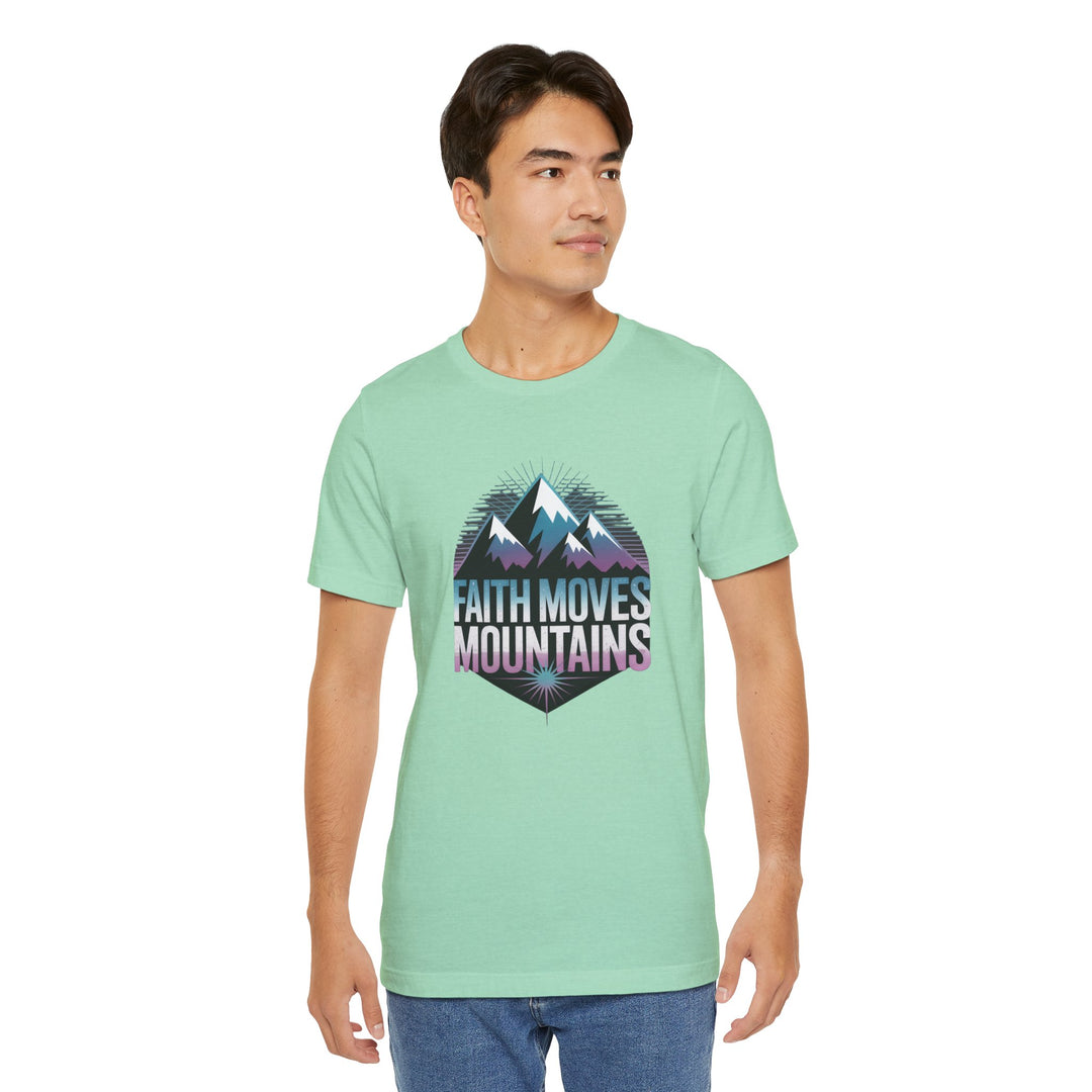 Faith Moves Mountains - Unisex Short Sleeve Tee, Motivational Shirt, Inspirational Gift, Adventurer Tee, Outdoor Apparel