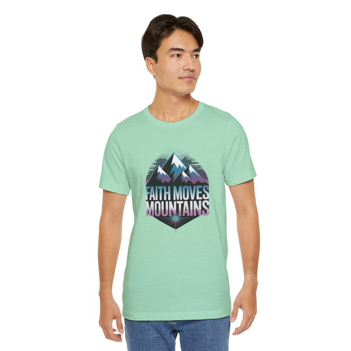 Faith Moves Mountains - Unisex Short Sleeve Tee, Motivational Shirt, Inspirational Gift, Adventurer Tee, Outdoor Apparel