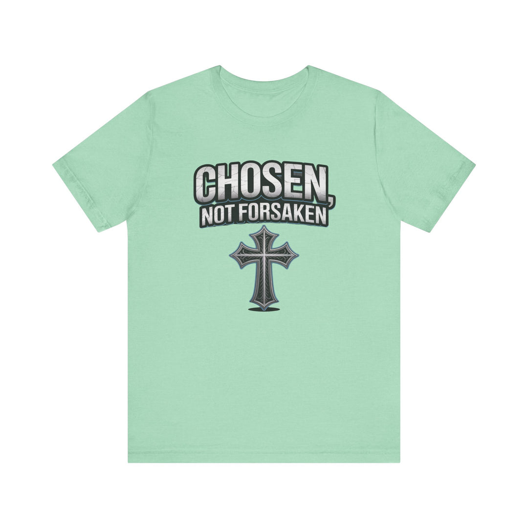 Unisex Inspirational Christian Tee - Chosen Not Forsaken, Faith-Based Shirt, Religious Apparel, Gift for Believers, Unique Faith T-Shirt
