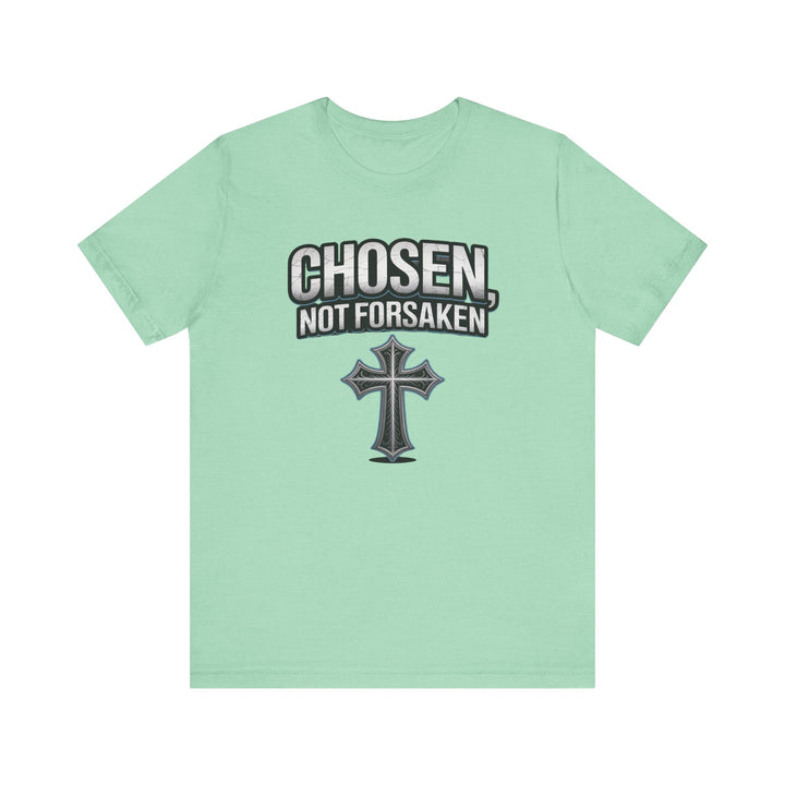 Unisex Inspirational Christian Tee - Chosen Not Forsaken, Faith-Based Shirt, Religious Apparel, Gift for Believers, Unique Faith T-Shirt