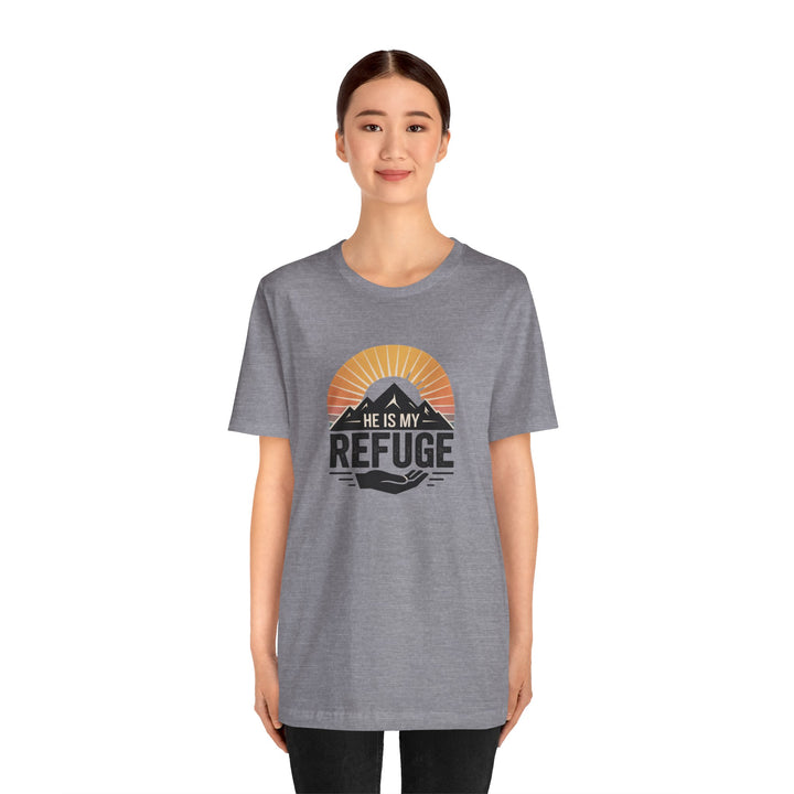 He Is My Refuge, Mountain Sunset Graphic Tee, Inspirational T-Shirt, Unisex Comfort Wear, Casual Outfit, Perfect Gift for Nature Lovers