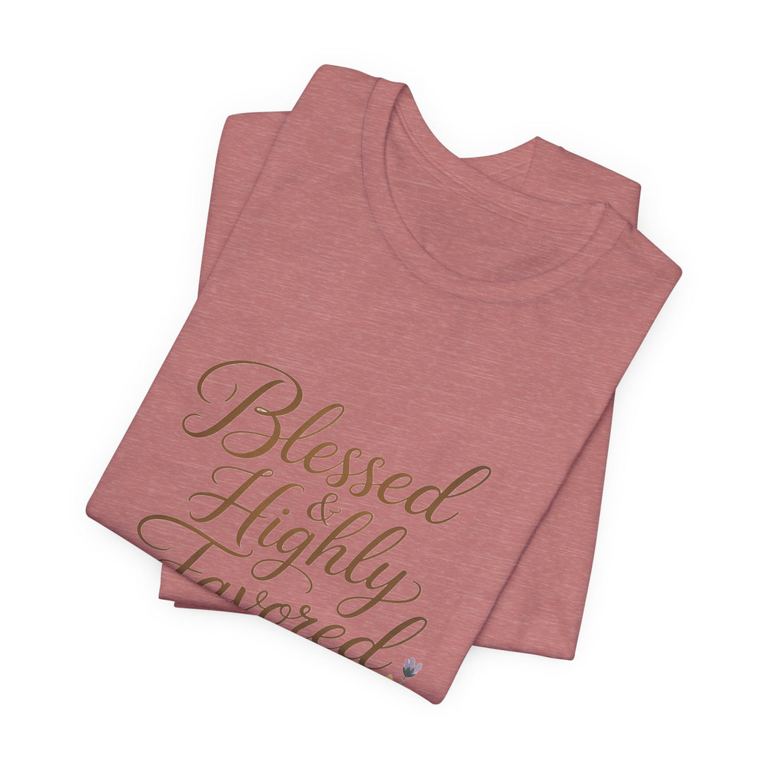 Floral Blessings Tee - Blessed Highly Favored, Inspirational T-Shirt, Gift for Her, Christian Apparel, Faith-Based Fashion