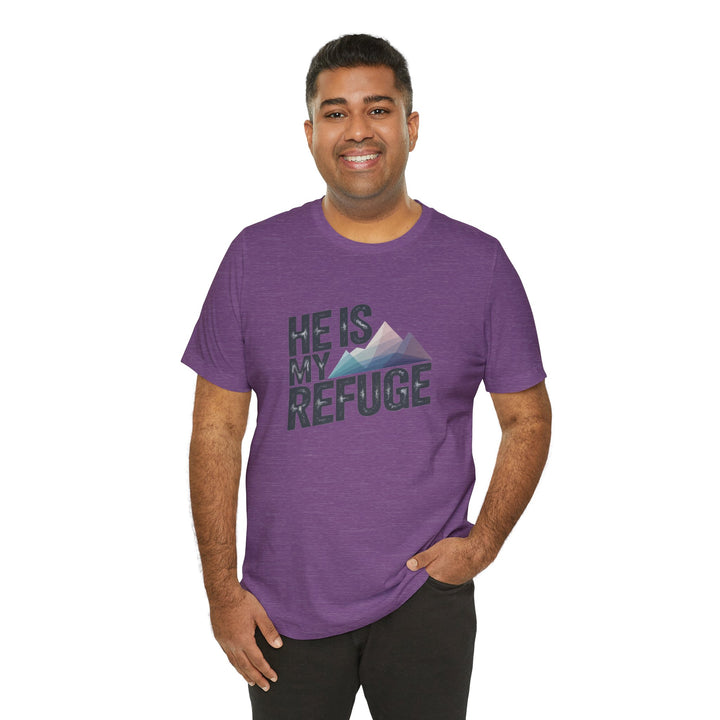 Inspirational Graphic Tee | He Is My Refuge | Christian T-Shirt, Casual Wear, Gift for Him, Faith-Based Apparel, Summer Style