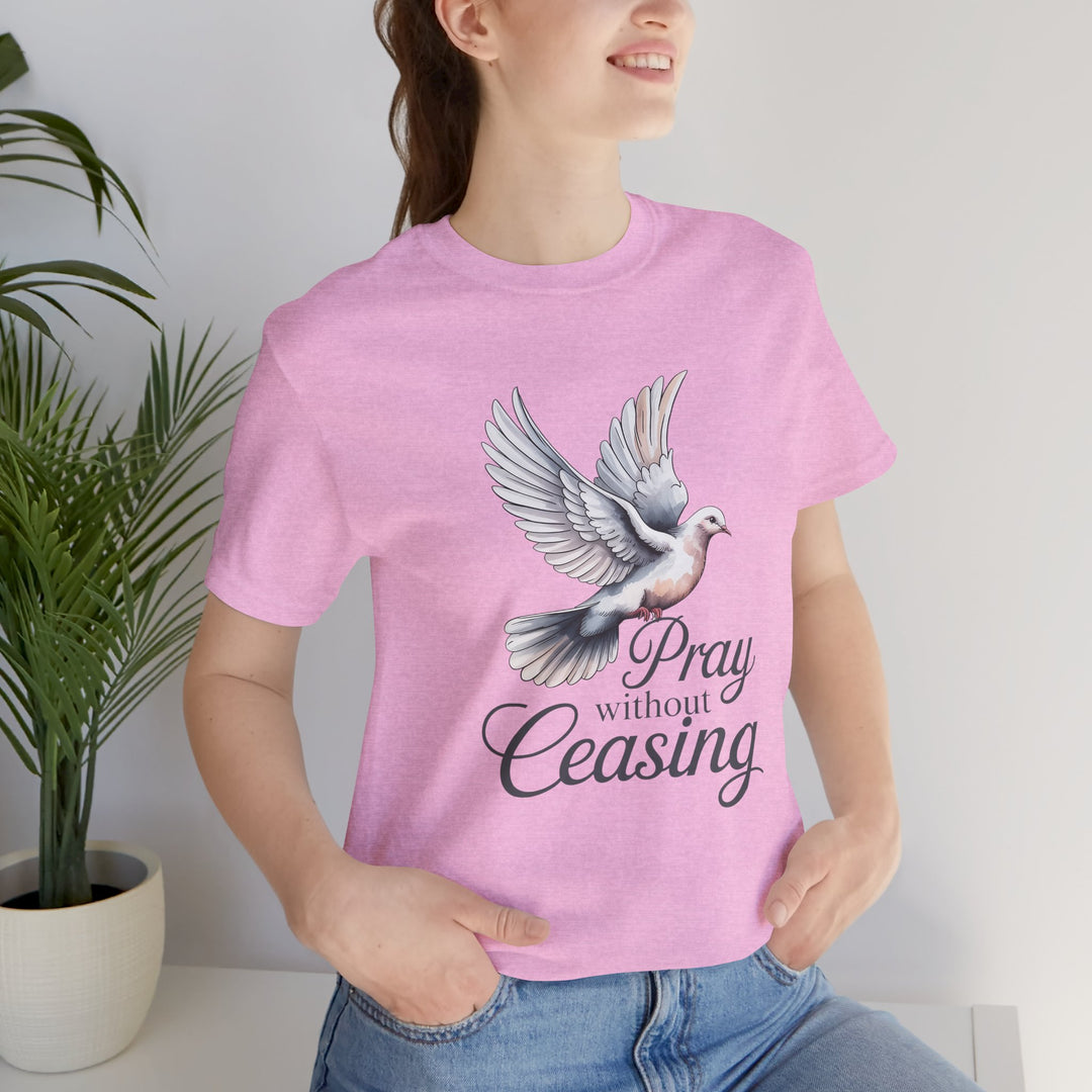 Pray Without Ceasing T-Shirt, Spiritual Tee for Faithful Wear, Inspirational Gift for Christians, Religious Apparel, Everyday Comfort
