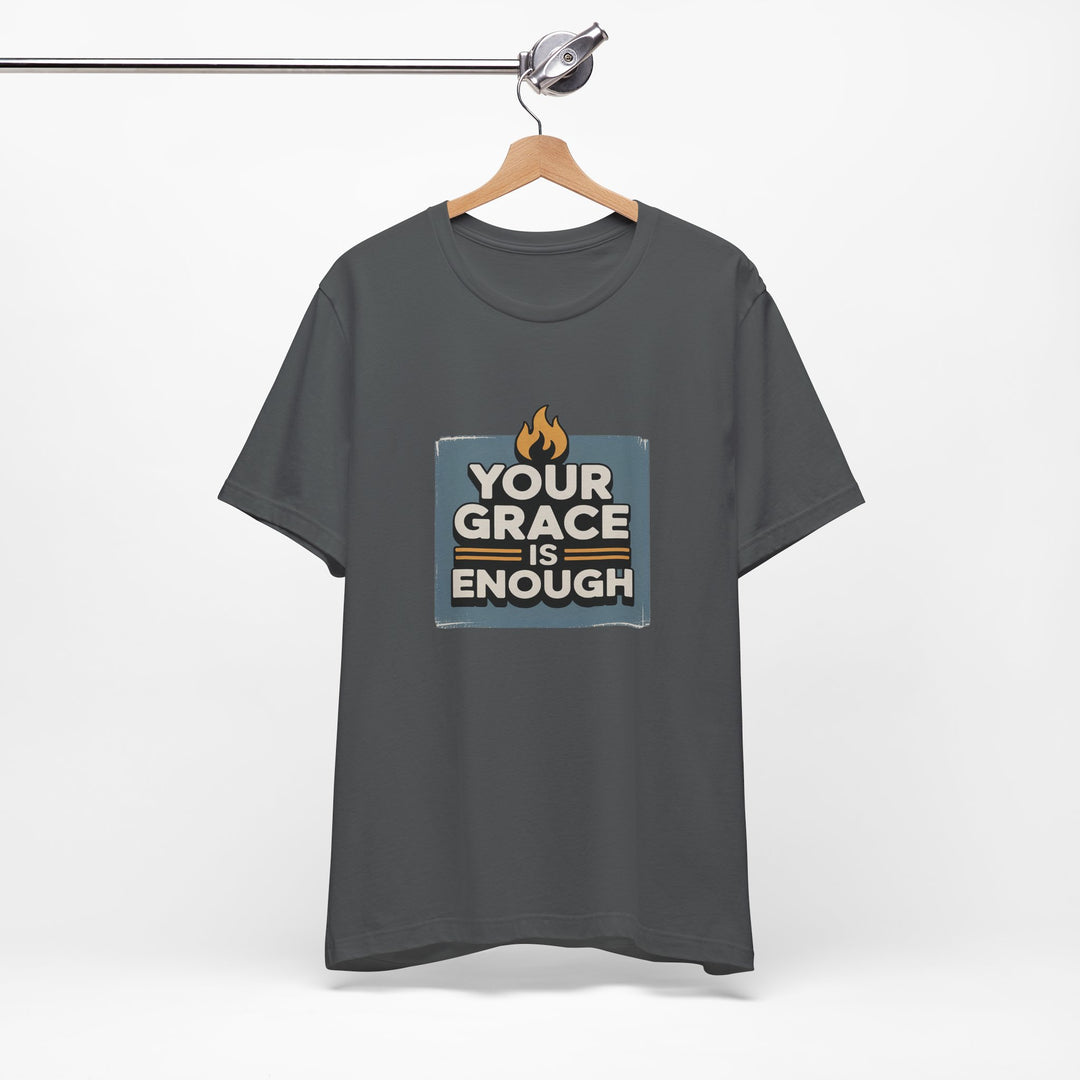 Your Grace Is Enough T-Shirt | Unisex Inspirational Tee | Faith Apparel | Christian Gift | Everyday Wear