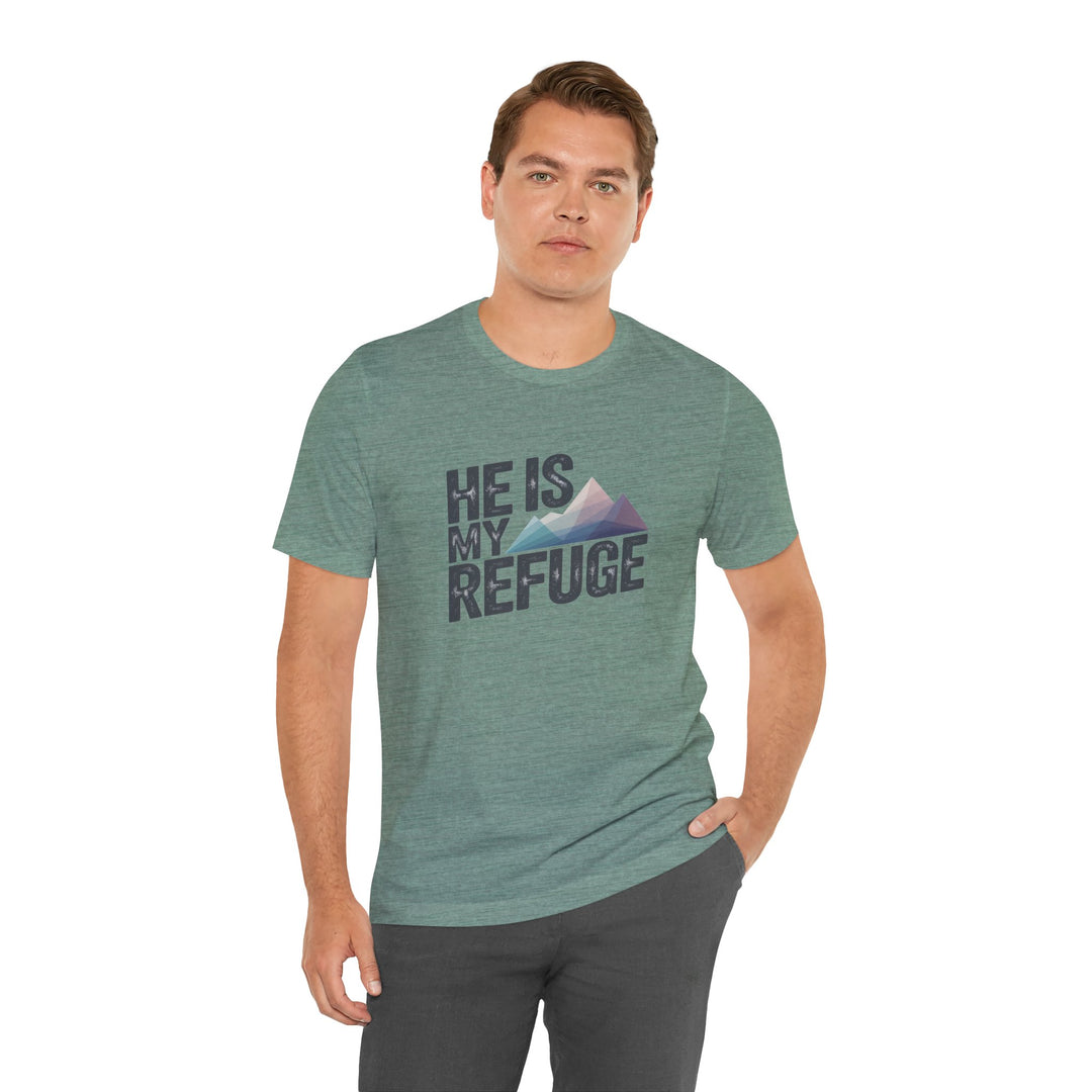 Inspirational Graphic Tee | He Is My Refuge | Christian T-Shirt, Casual Wear, Gift for Him, Faith-Based Apparel, Summer Style