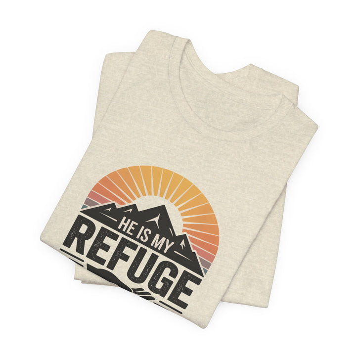 He Is My Refuge, Mountain Sunset Graphic Tee, Inspirational T-Shirt, Unisex Comfort Wear, Casual Outfit, Perfect Gift for Nature Lovers
