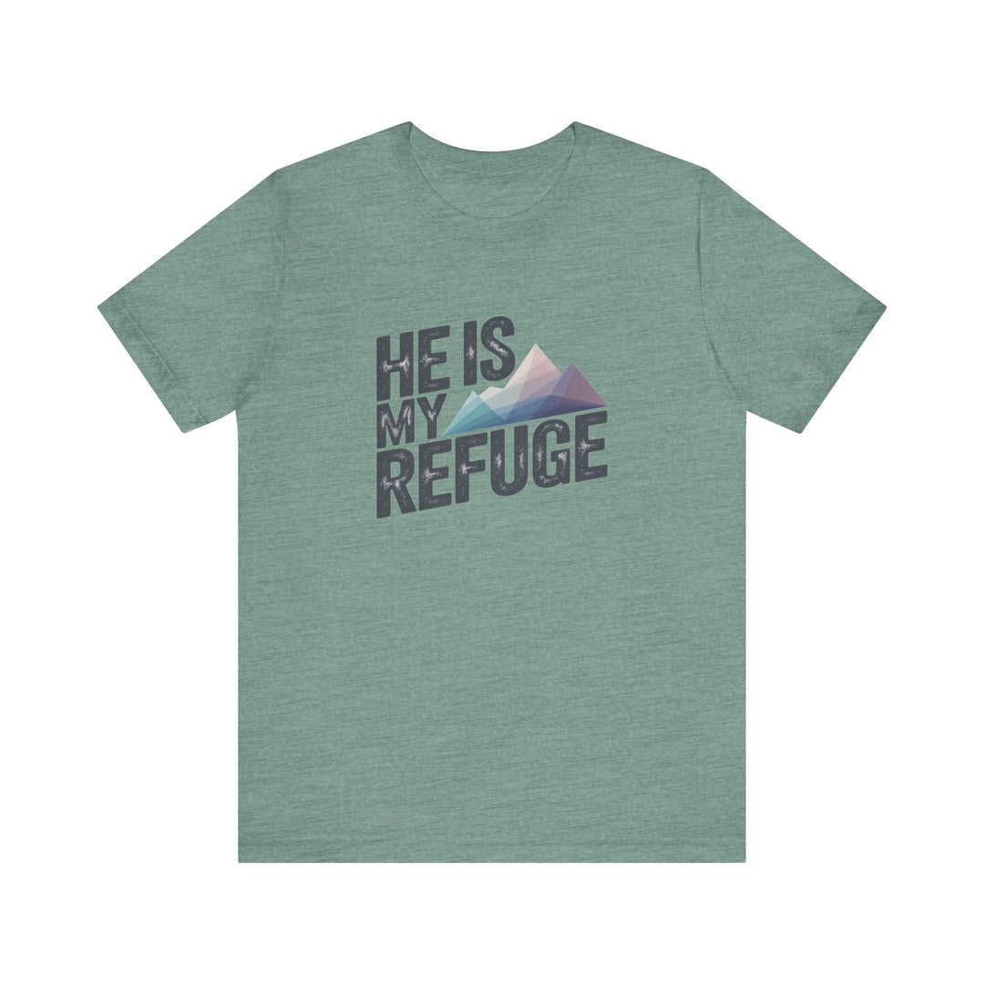Inspirational Graphic Tee | He Is My Refuge | Christian T-Shirt, Casual Wear, Gift for Him, Faith-Based Apparel, Summer Style