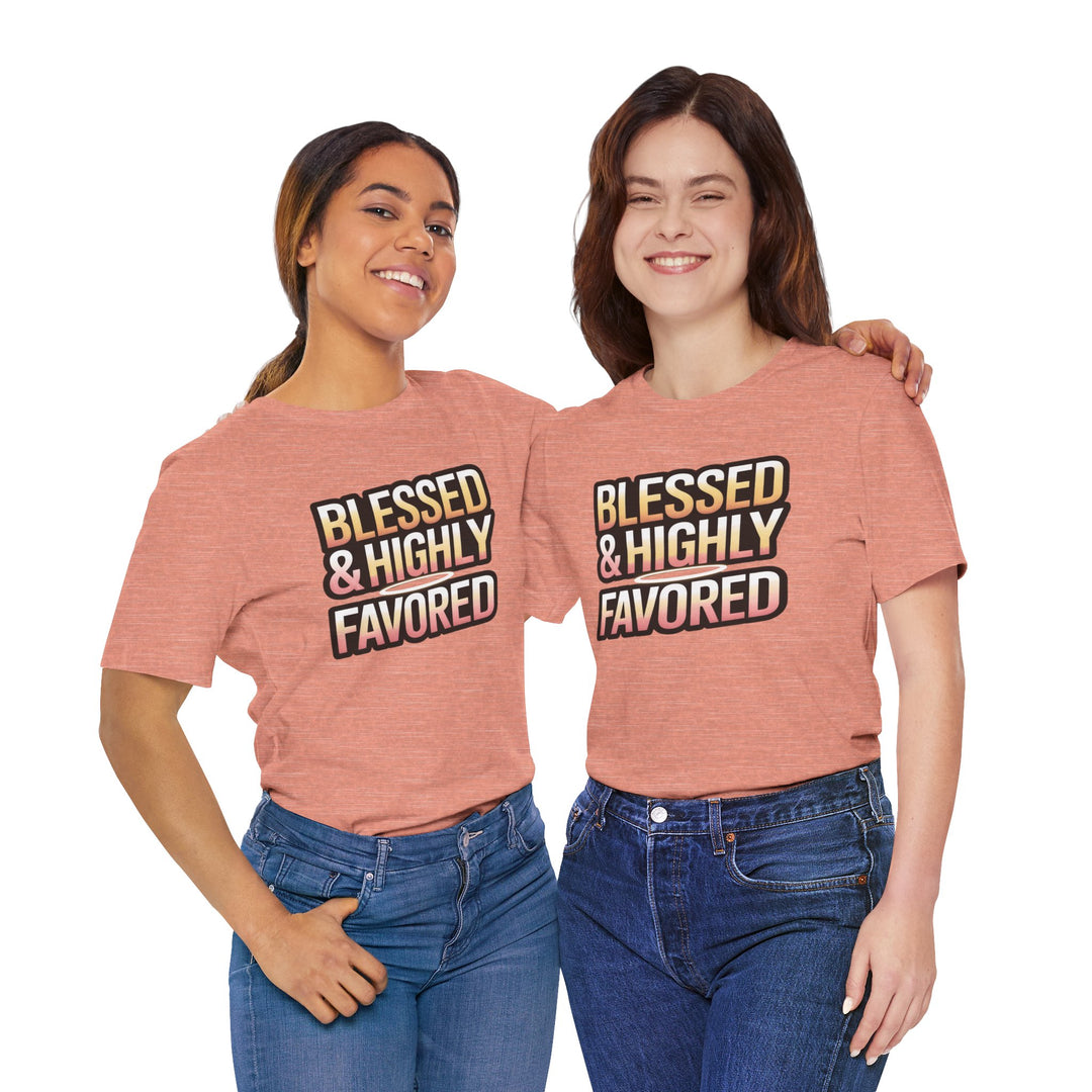 Blessed & Highly Favored Unisex Tee, Inspirational Shirt, Faith-Based Apparel, Casual Wear, Gift for Believers, Everyday Comfort