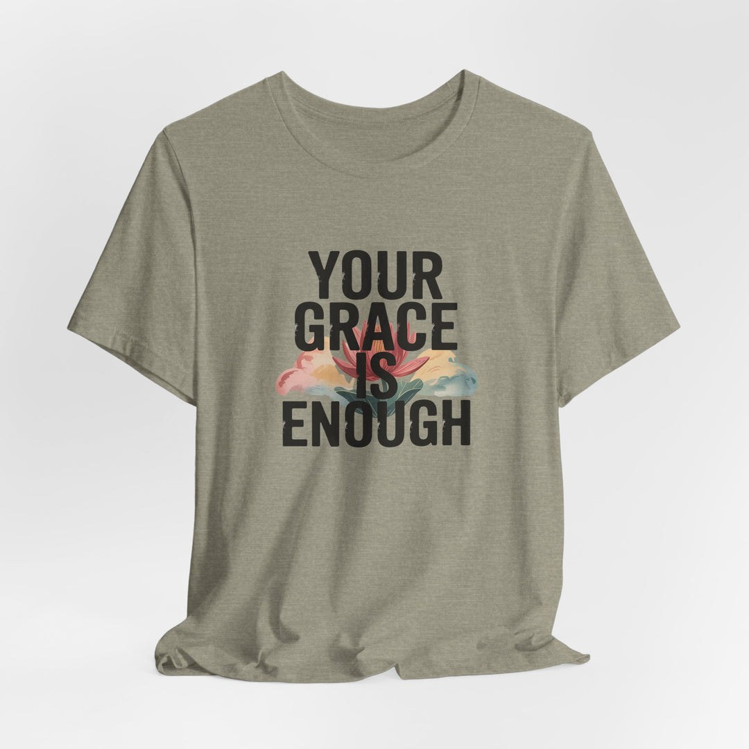 Inspirational Short Sleeve Tee - Your Grace is Enough, Motivational Shirt, Faith-Based Apparel, Comfort Tee, Everyday Wear