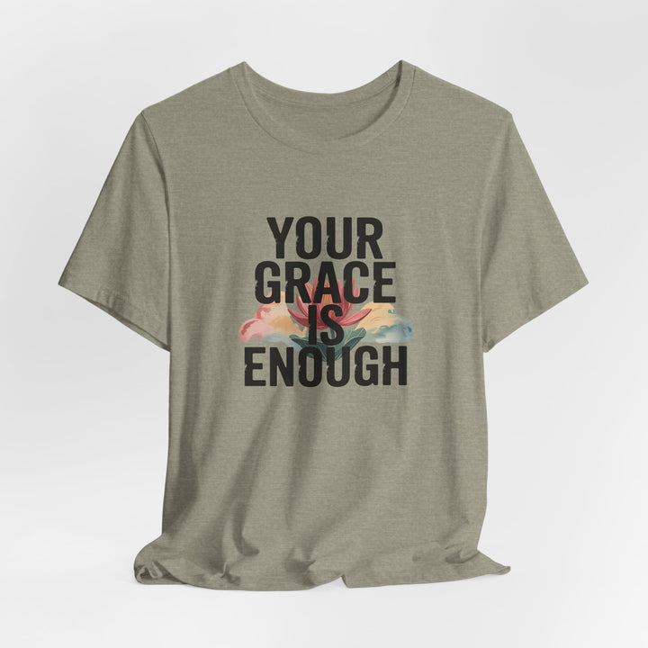 Inspirational Short Sleeve Tee - Your Grace is Enough, Motivational Shirt, Faith-Based Apparel, Comfort Tee, Everyday Wear