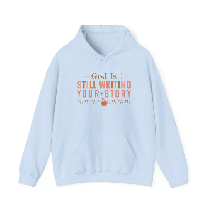 Faith-filled Hoodie - God is Still Writing Your Story