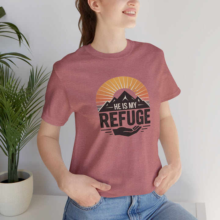 He Is My Refuge, Mountain Sunset Graphic Tee, Inspirational T-Shirt, Unisex Comfort Wear, Casual Outfit, Perfect Gift for Nature Lovers