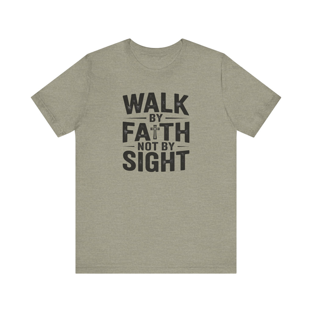 Walk by Faith, Not by Sight – 2 Corinthians 5:7 Christian Shirt